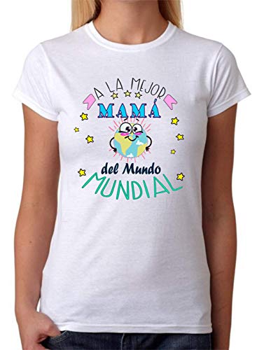 Camiseta A la Mejor Madre del Mundo Mundial. Camiseta Divertida para mamás de Regalo 100% algodón Natural (L)