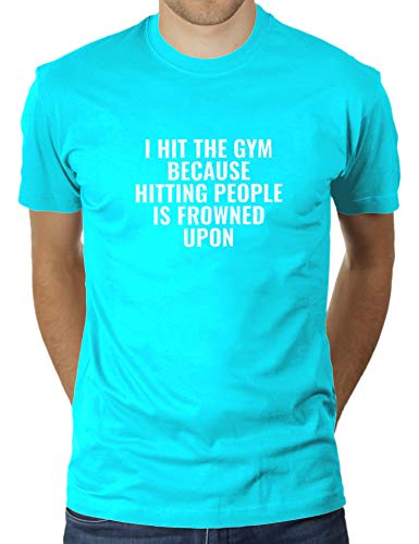 Camiseta de KaterLikoli para hombre I Hit The Gym Because Hiting People is Frowned Upon – Gimnasio Outfit – motivación Gym Fitness – Camiseta para hombre turquesa S