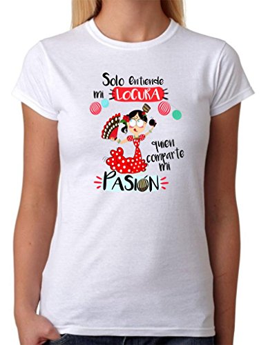 Camiseta Flamenca. Solo Entiende mi Locura quien comparte mi pasión. Divertida Camiseta de Regalo para Feria. (L)