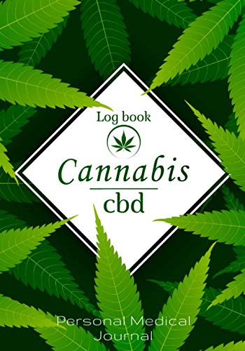 Cannabis and CBD Log Book: Personal Medical Journal | Record and track your treatments according to your symptoms | 100 Guided Pages For Your Review 7"x10" Inch.