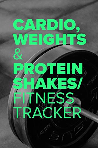Cardio, Weights & Protein Shakes - Fitness Tracker: Blank College Ruled Gym Journal