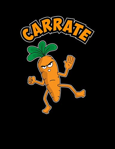 Carrate: Cute Carrot Doing Karate Blank Sketchbook to Draw and Paint (110 Empty Pages, 8.5" x 11")