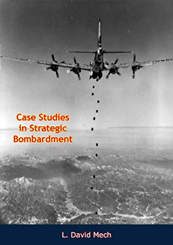 Case Studies in Strategic Bombardment (English Edition)
