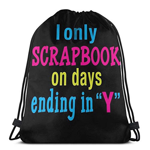 Casi Okay-Shop I Only Scrapbook On Days Ending In Y ' (Negro) Bolsa de cordón Deportes Fitn Bolsa de viaje Bolsa de regalo