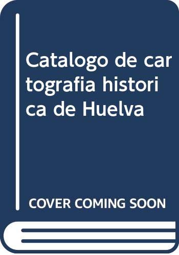 Catálogo de cartografía histórica de Huelva