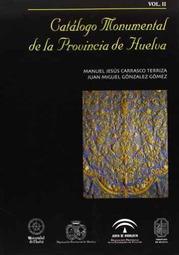 Catálogo Monumental de la Provincia de Huelva: 35 (Aldina) Catálogo Monumental de la Provincia de Huelva: 35 (Aldina)