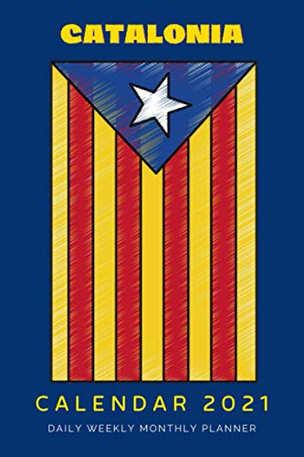 CATALONIA | CALENDAR 2021: Magnificent Daily Weekly Monthly Planner | Notes and Phone Contacts | 6 x 9, 130 Pages (Top Calendars 2021)