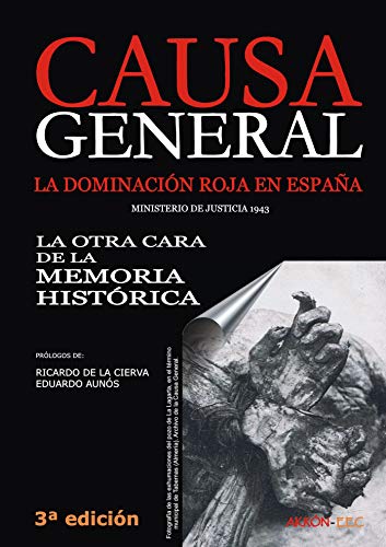 Causa General: La dominación roja en España. La otra cara de la Memoria Histórica (Historia nº 50) Causa General: La dominación roja en España. La otra cara de la Memoria Histórica (Historia nº 50)