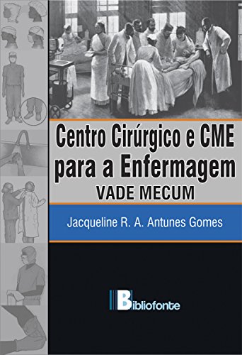 Centro Cirúrgico e CME para a Enfermagem: VADE MECUM (Portuguese Edition)