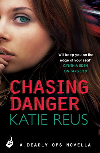 Chasing Danger: A Deadly Ops Novella 2.5 (A series of thrilling, edge-of-your-seat suspense) (English Edition)