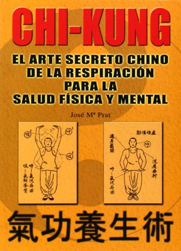 Chi kung : el arte secreto chino de la respiracion ...