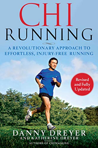 ChiRunning: A Revolutionary Approach to Effortless, Injury-Free Running (English Edition)
