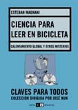 Ciencia para leer en bicicleta/ Science to Read in Bicycle: Calentamiento Global Y Otros Misterios/ Global Warming and Other Mysteries