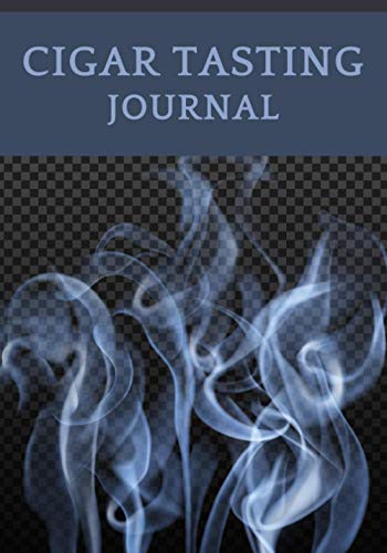 Cigar Tasting Journal: Cigar Tasting Journal | 7x10" , 150 pages to fill in | Perfect for Cigar tasters Cigar Tasting Journal: Cigar Tasting Journal | 7x10" , 150 pages to fill in | Perfect for Cigar tasters