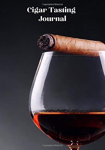Cigar Tasting Journal: Cigar Tasting Journal | 7x10" , 150 pages to fill in | Perfect for Cigar tasters Cigar Tasting Journal: Cigar Tasting Journal | 7x10" , 150 pages to fill in | Perfect for Cigar tasters