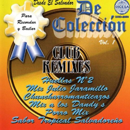 Club Remixes De Coleccion - Desde El Salvador Vol. 1