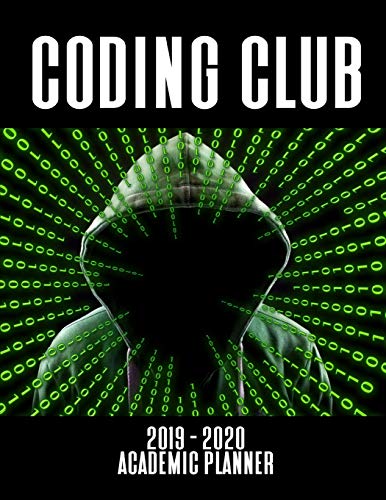Coding Club 2019 - 2020 Academic Planner: An 18 Month Weekly Calendar - July 2019 - December 2020