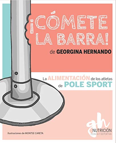 ¡Cómete la barra!: La alimentación de los atletas de Pole Sport