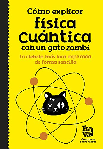 Cómo explicar física cuántica con un gato zombi (No ficción ilustrados)