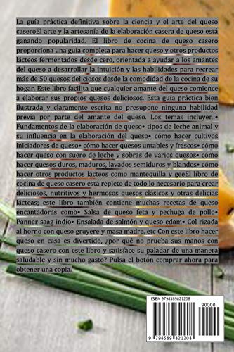 Cómo hacer quesos artesanos en casa: Dominando el arte y la ciencia de los 50 mejores quesos deliciosos del mundo