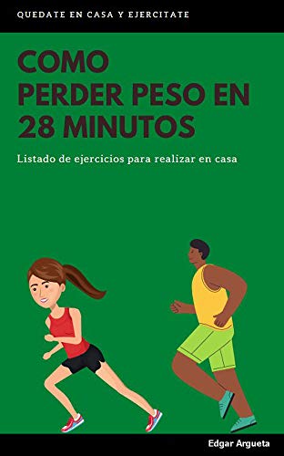 Como perder peso en 28 minutos: Listado de ejercicios para hacer en casa