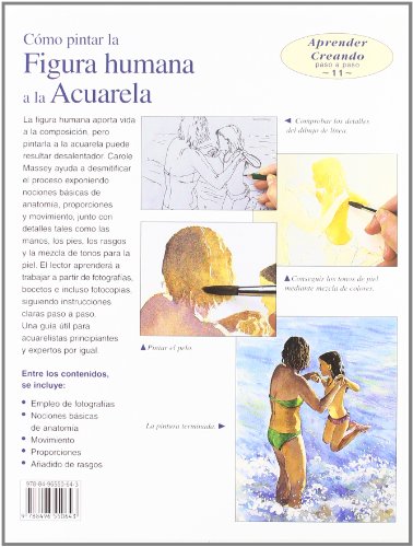 CÓMO PINTAR LA FIGURA HUMANA A LA ACUARELA (Aprender Creando Paso a Paso / Step by Step Leisure Arts) CÓMO PINTAR LA FIGURA HUMANA A LA ACUARELA (Aprender Creando Paso a Paso / Step by Step Leisure Arts)