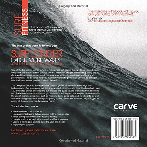 Complete Guide to Surf Fitness: The Definitive Guide to Surf Training Whatever Your Level