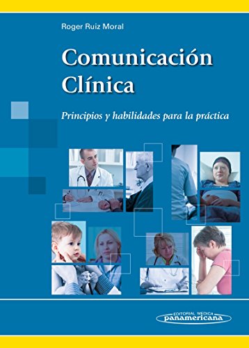 Comunicación Clínica. Principios y habilidades para la práctica
