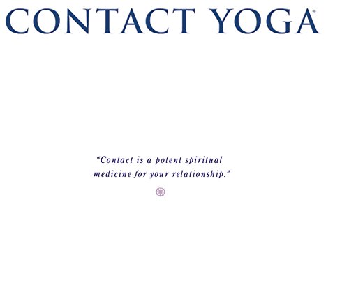 Contact Yoga: The Seven Points of Connection and Relationship Contact Yoga: The Seven Points of Connection and Relationship