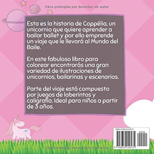 Coppélia el unicornio que quiere bailar ballet. Libro para colorear: (Castellano - A Partir De 3 Años - (Libros Jugar Y Pintar), Laberintos - caligrafía)