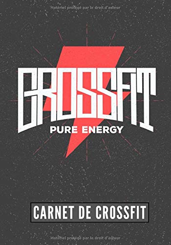 Crossfit Pure Energy: Carnet de Crossfit | Journal de musculation et Nutrition | Suivez vos progrès et votre entraînement | Grand Format 17cm x 25 cm, 100 Pages | Cadeau Idéal