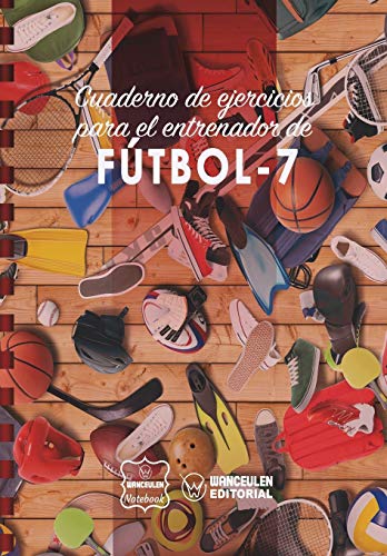 Cuaderno de Ejercicios para el Entrenador de Fútbol-7