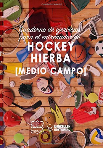 Cuaderno de Ejercicios para el Entrenador de Hockey Hierba (Medio campo)