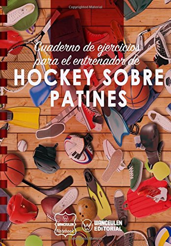 Cuaderno de Ejercicios para el Entrenador de Hockey Patines