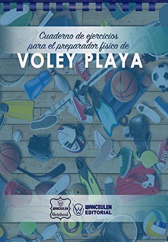 Cuaderno de Ejercicios para el Preparador Físico de Voley Playa