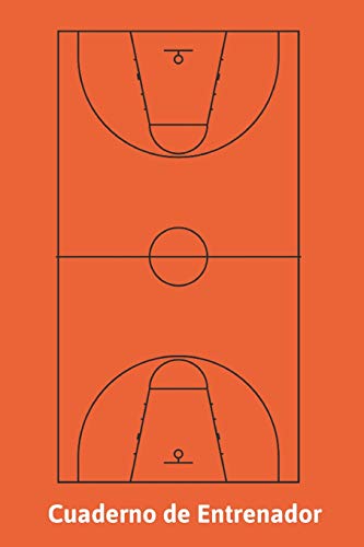 Cuaderno de Entrenador: Baloncesto | 110 Páginas | Espacio para Distintos Ejercicios o Jugadas | Páginas para apuntar Notas | Páginas con Cancha de Basket para Jugadas