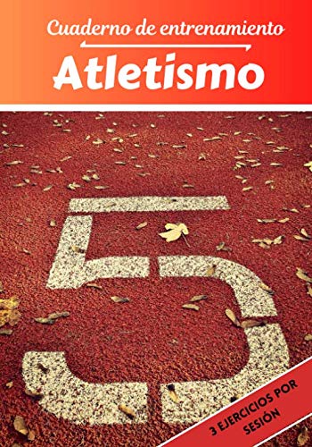 Cuaderno de entrenamiento Atletismo: Planificación y seguimiento de las sesiones deportivas | Objetivos de ejercicio y entrenamiento para progresar | Pasión deportiva: Atletismo | Idea de regalo |