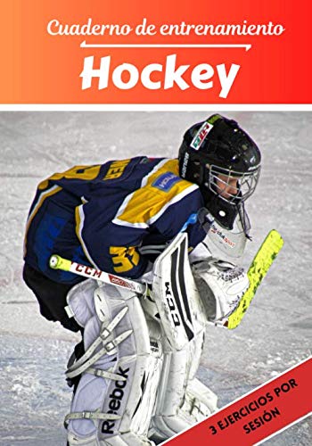 Cuaderno de entrenamiento Hockey: Planificación y seguimiento de las sesiones deportivas | Objetivos de ejercicio y entrenamiento para progresar | Pasión deportiva: Hockey | Idea de regalo |