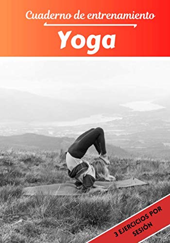 Cuaderno de entrenamiento Yoga: Planificación y seguimiento de las sesiones deportivas | Objetivos de ejercicio y entrenamiento para progresar | Pasión deportiva: Yoga | Idea de regalo |