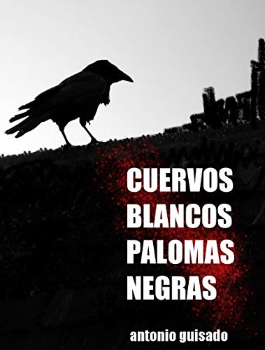 Cuervos Blancos Palomas Negras