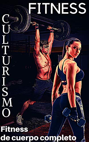 CULTURISMO-FITNESS: Fitness de cuerpo completo