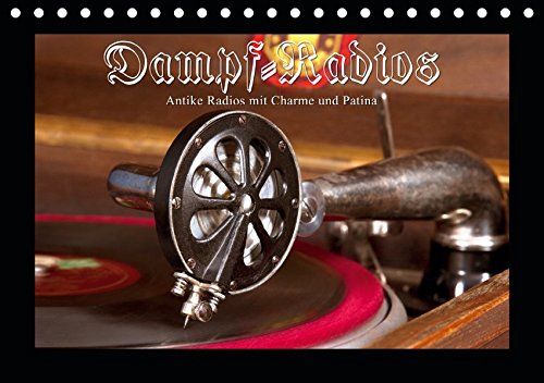 Dampfradios - Antike Radios mit Charme und Patina (Tischkalender 2019 DIN A5 quer): Eine bunte Mischung alter Rundfunk-Schätzchen (Monatskalender, 14 Seiten ) Dampfradios - Antike Radios mit Charme und Patina (Tischkalender 2019 DIN A5 quer): Eine bunte Mischung alter Rundfunk-Schätzchen (Monatskalender, 14 Seiten )