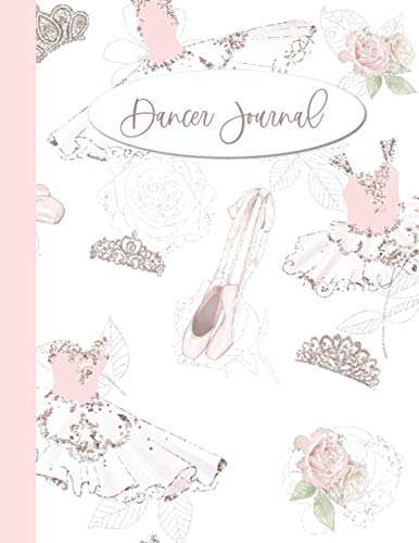 Dancer Journal: Ballerina Notebook For Girls - Best Dancing Gift - Pretty Ballet Slippers Tutus Tiaras On White Cover 8.5"x11" Dancer Journal: Ballerina Notebook For Girls - Best Dancing Gift - Pretty Ballet Slippers Tutus Tiaras On White Cover 8.5"x11"