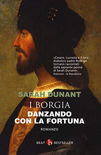 Danzando con la fortuna. I Borgia (BEAT. Bestseller) Danzando con la fortuna. I Borgia (BEAT. Bestseller)