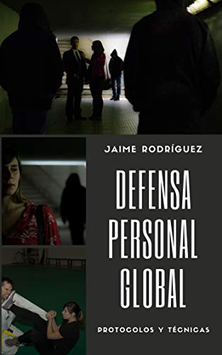 Defensa personal global: Protocolos y técnicas