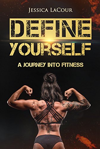 Define Yourself: A Journey Into Fitness (English Edition)