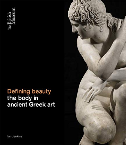 Defining Beauty: The Body in Ancient Greek Art