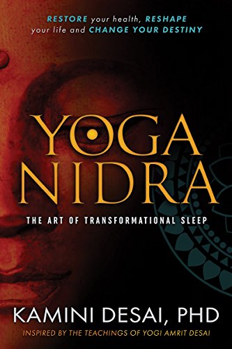 Desai, K: Yoga Nidra: The Art of Transformational Sleep
