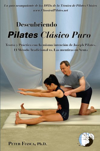 Descubriendo Pilates Clásico Puro: Teoria y Práctica como en la intenció de Joseph Pilates - El Método Tradicional vs. Las mentiras en Venta Descubriendo Pilates Clásico Puro: Teoria y Práctica como en la intenció de Joseph Pilates - El Método Tradicional vs. Las mentiras en Venta