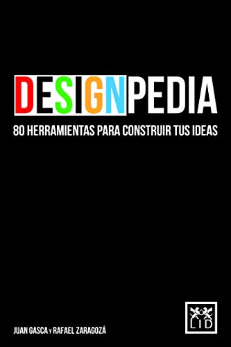 Designpedia: 80 Herramientas Para Construir Tus Ideas (Acción empresarial) Designpedia: 80 Herramientas Para Construir Tus Ideas (Acción empresarial)